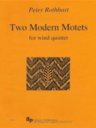 Two Modern Motets - wind quintet (flute oboe clarinet horn bassoon) - score and parts by Rothbart Peter for