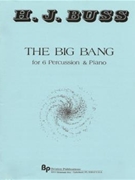 Big Bang The - piano and 6 percussion - score and parts by Buss Howard for