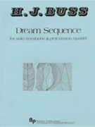 Dream Sequence - solo trombone (or euphonium) and 4 percussion - score and parts by Buss Howard for