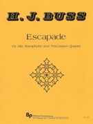 Escapade - solo alto sax and 4 percussion - score and parts by Buss Howard for