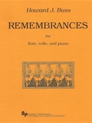 Remembrances - flute cello and piano - score and parts by Buss Howard for
