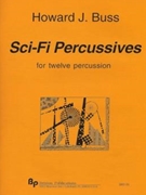 Sci-Fi Percussives - 12 percussion - score and parts by Buss Howard for