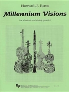 Millennium Visions - clarinet and string quartet - score and parts by Buss Howard for