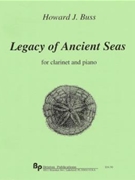 Legacy of Ancient Seas - clarinet and piano - score and part by Buss Howard for