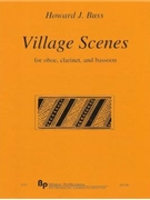 Village Scenes - oboe clarinet and bassoon - score and parts by Buss Howard for