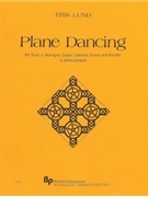 Plane Dancing - flute trumpet bass clarinet bass trombone and 2 percussion - score and parts by Lund Erik for