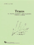 Traces - flute clarinet bass clarinet violin and cello - score and parts by Lund Erik for