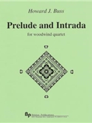 Prelude and Intrada - woodwind quartet (flute oboe clarinet and bassoon) - score and parts by Buss Howard for