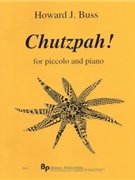 Chutzpah! - piccolo and piano - score and part by Buss Howard for