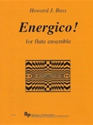 Energico! for flute choir - 7-part flute choir - score and parts by Buss Howard for