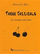 Three Jazzicals - trumpet and tuba - score and parts by Buss Howard for