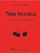 Three Jazzicals - soprano saxophone and tuba - score and parts by Buss Howard for