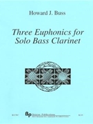 Three Euphonics for Solo Bass Clarinet - solo bass clarinet - solo part by Buss Howard for