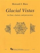 Glacial Vistas - flute clarinet one percussion - score and parts by Buss Howard for