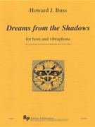 Dreams from the Shadows - horn and vibraphone (or an electronic keyboard emulating the sound of the by Buss Howard for