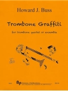 Trombone Graffiti - trombone quartet or ensemble - score and parts by Buss Howard for