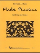 Flute Pizzazz - flute and piano - score and part by Buss Howard for