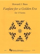 Fanfare for a Golden Era - 15-part horn ensemble - score and parts by Buss Howard for