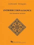 Introduction and Dance - wind quintet (flute oboe clarinet horn & bassoon) - score and parts by Troupin Edward for