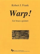 Warp! - brass quintet - score and parts by Frank Robert J for