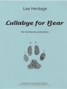 Lullabye for Bear - trombone and piano - score and part by Heritage Lee for
