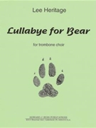 Lullabye for Bear - 5 trombones - score and parts by Heritage Lee for
