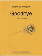 Goodbye - unaccompanied trombone or euphonium - solo part by Zugger Thomas for