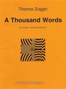 A Thousand Words - clarinet viola and trombone - score and parts by Zugger Thomas for