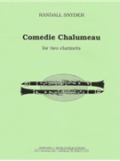 Comedie Chalumeau - 2 clarinets - 2 scores by Snyder Randall for
