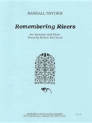 Remembering Rivers - narrator and flute - score and part by Snyder Randall for