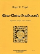 Eine Kleine Snailmusik - high voice trumpet cello and piano - score and parts by Vogel Roger C for
