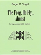 The Frog He Fly Almost - high voice and clarinet - 2 scores by Vogel Roger C for