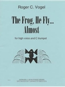 The Frog He Fly Almost - high voice and C trumpet - 2 scores by Vogel Roger C for