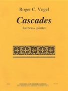 CASCADES - brass quintet - score and parts by Vogel Roger C for