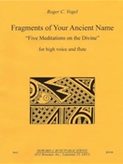 Fragments of Your Ancient Name - high voice and flute - 2 scores by Vogel Roger C for
