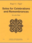 Solos for Celebrations and Remembrances - flute solo - solo part by Vogel Roger C for