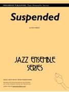 Suspended by Hirsch Rick - Rick Hirsch - for Jazz Ensemble
