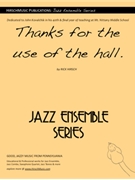 Thanks For The Use Of The Hall by Hirsch Rick - Rick Hirsch - for Jazz Ensemble