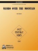 Mambo Over the Mountain by Hirsch Rick - Rick Hirsch - for Jazz Ensemble