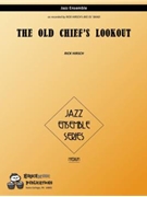 The Old Chief's Lookout by Hirsch Rick - Rick Hirsch - for Jazz Ensemble