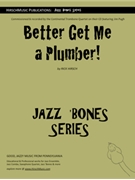 Better Get Me a Plumber by Hirsch Rick - Rick Hirsch - for 4 Trombone
