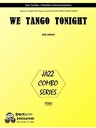 We Tango Tonight by Hirsch Rick - Rick Hirsch - for Combo