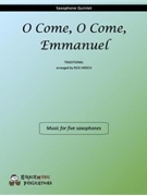 O Come O Come Emmanuel by Traditional - Rick Hirsch - for Saxophone Quintet