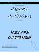 Paquito de Habana by Hirsch Rick - Rick Hirsch - for Saxophone Quartet