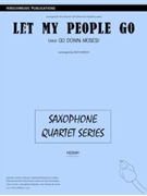 Let My People Go by Negro Spiritual - Hirsch Rick - for Saxophone Quartet