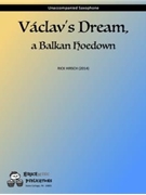 Vaclav's Dream by Hirsch Rick - Rick Hirsch - for Saxophone Quartet