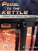 Pedal To The Kettle by Gay Kirk J for Timpani Collection