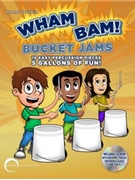 Wham Bam Bucket Jams by Stricklin Hunter for Percussion Trio