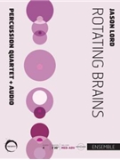 Rotating Brains by Lord Jason for Percussion Quartet