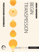 Begin Transmission by Herndon John for 8-13 Percussion